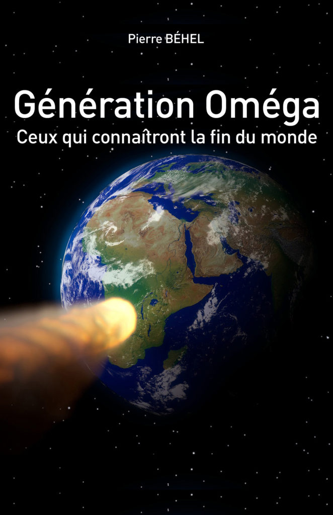 Génération Oméga : Ceux Qui Connaîtront La Fin Du Monde   Pierre Béhel